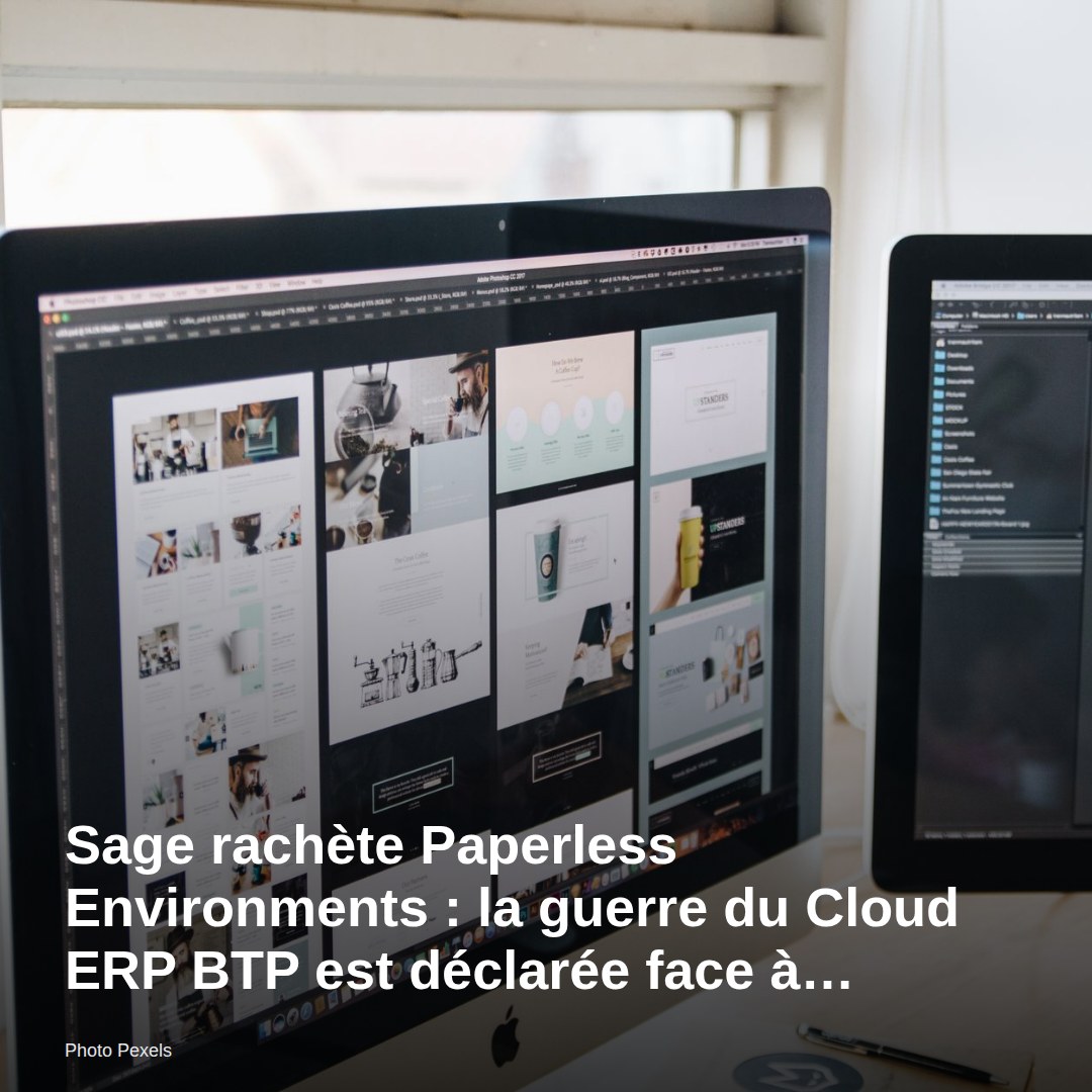 Acquisition de Paperless Environments par Sage : la verticalisation ERP BTP s'accélère